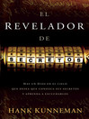 El Revelador De Secretos (eBook): Hay un Dios en el cielo que desea que conozca sus secretos y aprenda a escucharlos